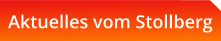 Aktuelles vom Stollberg