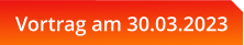 Vortrag am 30.03.2023