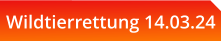 Wildtierrettung 14.03.24