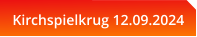 Kirchspielkrug 12.09.2024