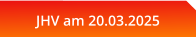 JHV am 20.03.2025