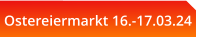 Ostereiermarkt 16.-17.03.24